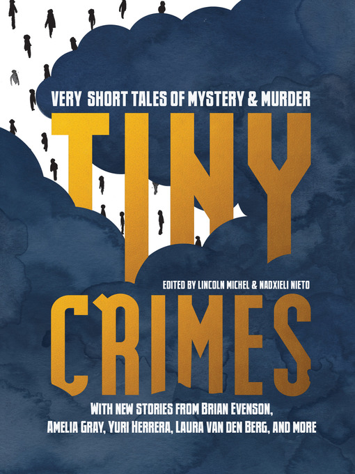 Title details for Tiny Crimes by Lincoln Michel - Available